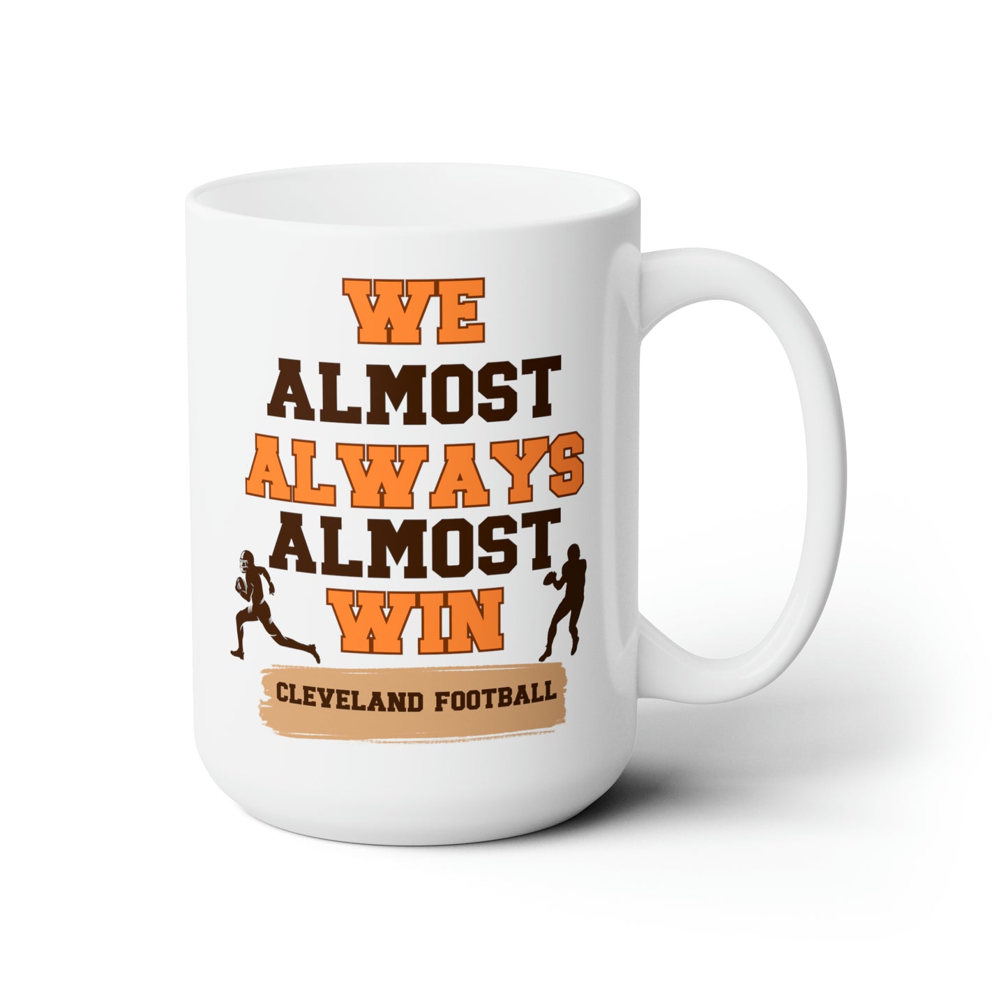 Cleveland Browns Football Almost Always Almost Win Ceramic Mug 15oz