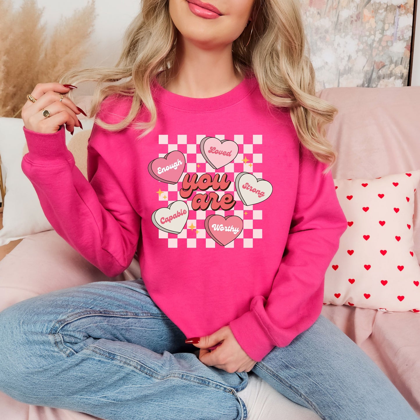You are Valentines Day Sweatshirt, Valentine Shirts for women and girls, Valentines Day Gifts for Mom