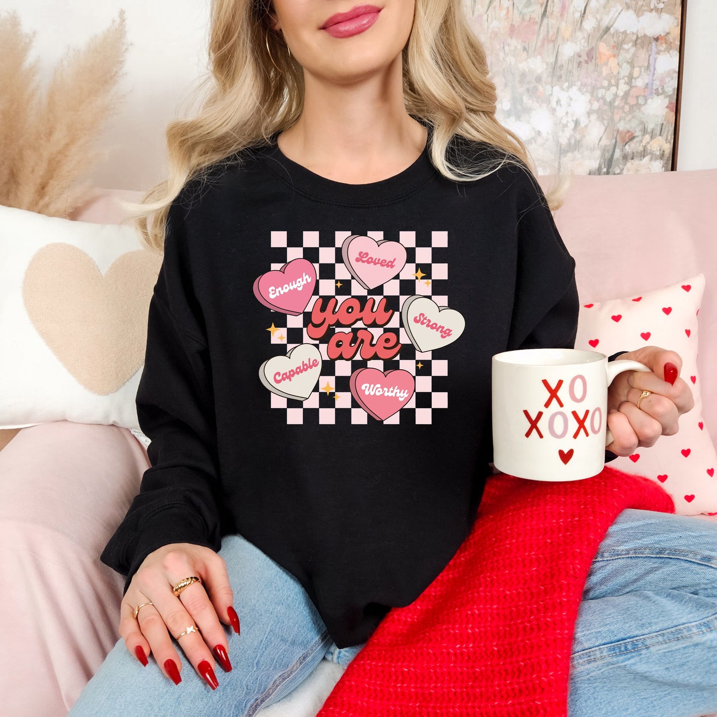 You are Valentines Day Sweatshirt, Valentine Shirts for women and girls, Valentines Day Gifts for Mom
