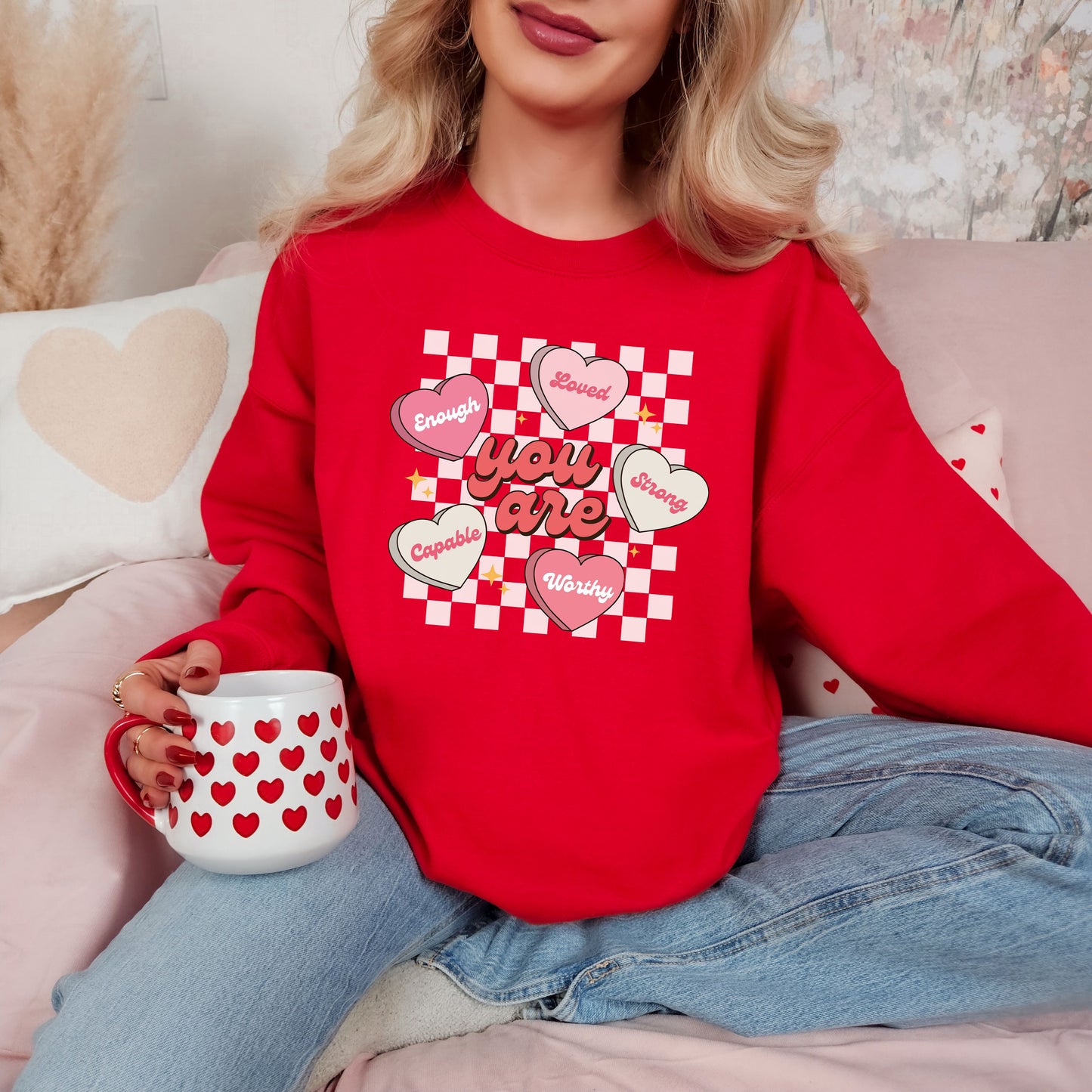 You are Valentines Day Sweatshirt, Valentine Shirts for women and girls, Valentines Day Gifts for Mom