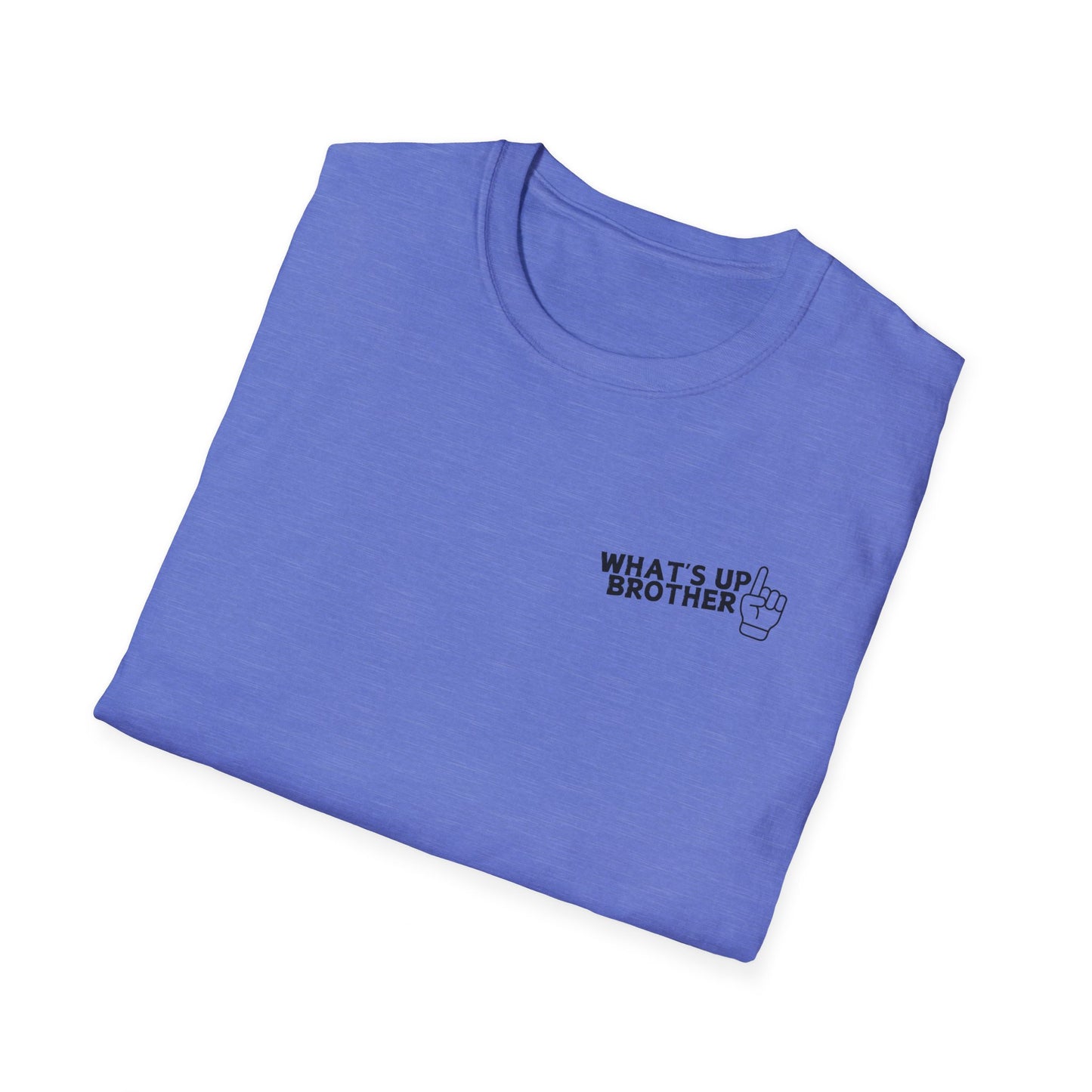 What's Up Brother Unisex Softstyle T-Shirt