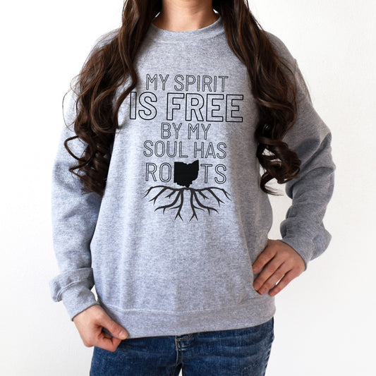 My Spirit Is Free But My Soul Has Roots Ohio Women&#39;s Crewneck Sweatshirt, Ohio Apparel, Buckeyes sweatshirt, OSU, OHIO STATE Sweatshirt